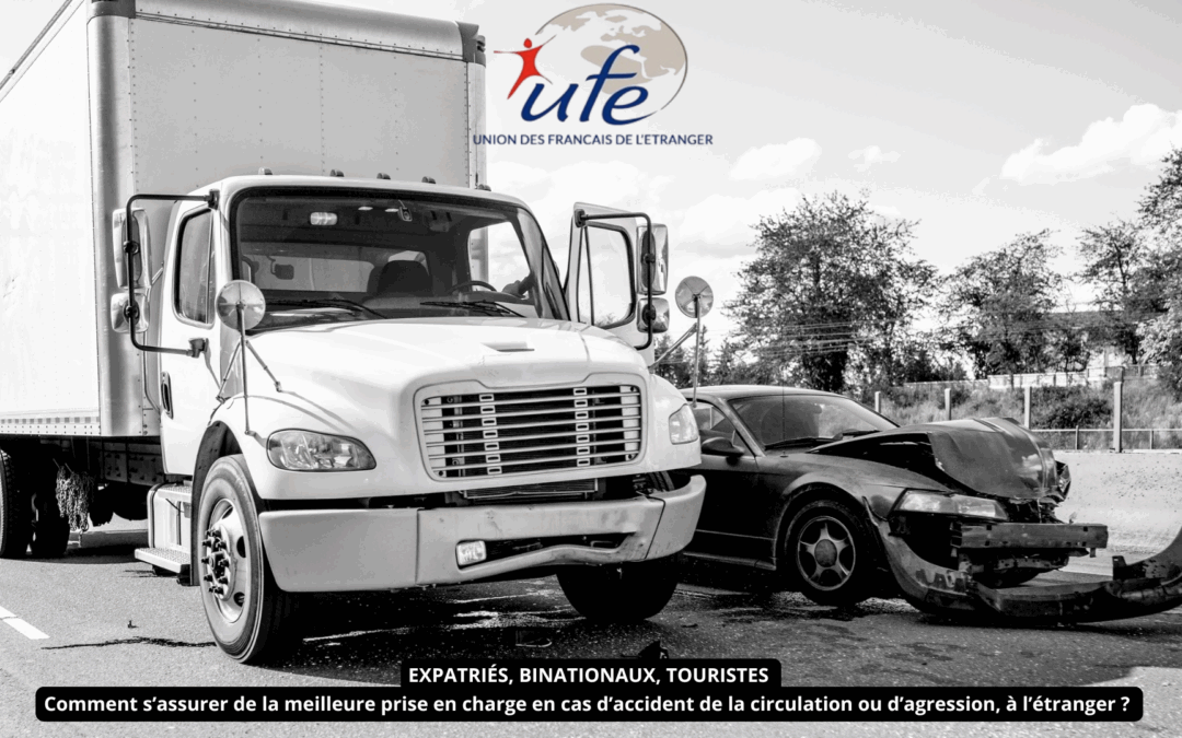 Comment s’assurer de la meilleure prise en charge en cas d’accident de la circulation ou d’agression, à l’étranger ?