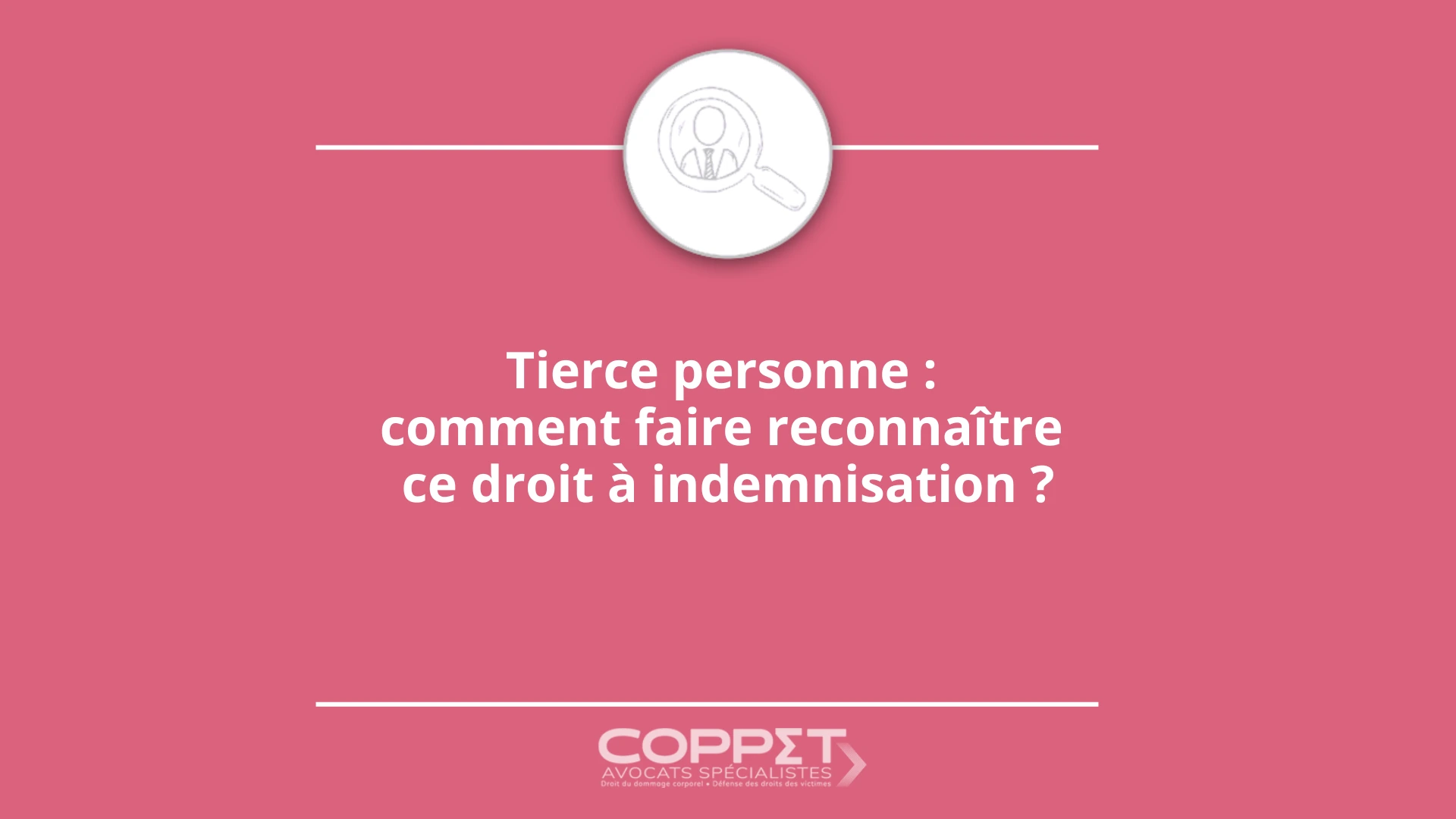 Tierce personne – faire reconnaître le droit à indemnisation aide humaine – Coppet Avocats 1920x1080 tierce personne comment faire reconnaître ce droit à indemnisation