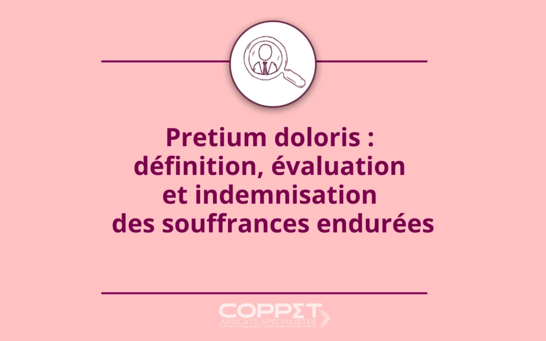 Pretium doloris : définition, évaluation et indemnisation des souffrances endurées