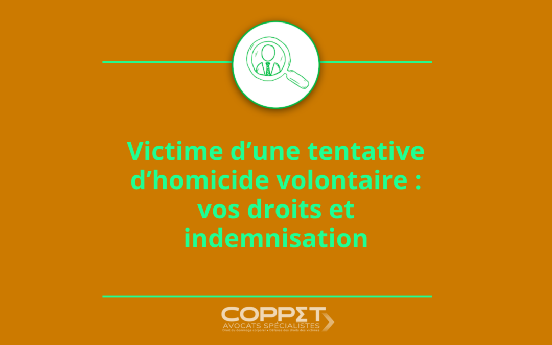 Victime d’une tentative d’homicide volontaire : vos droits et indemnisation