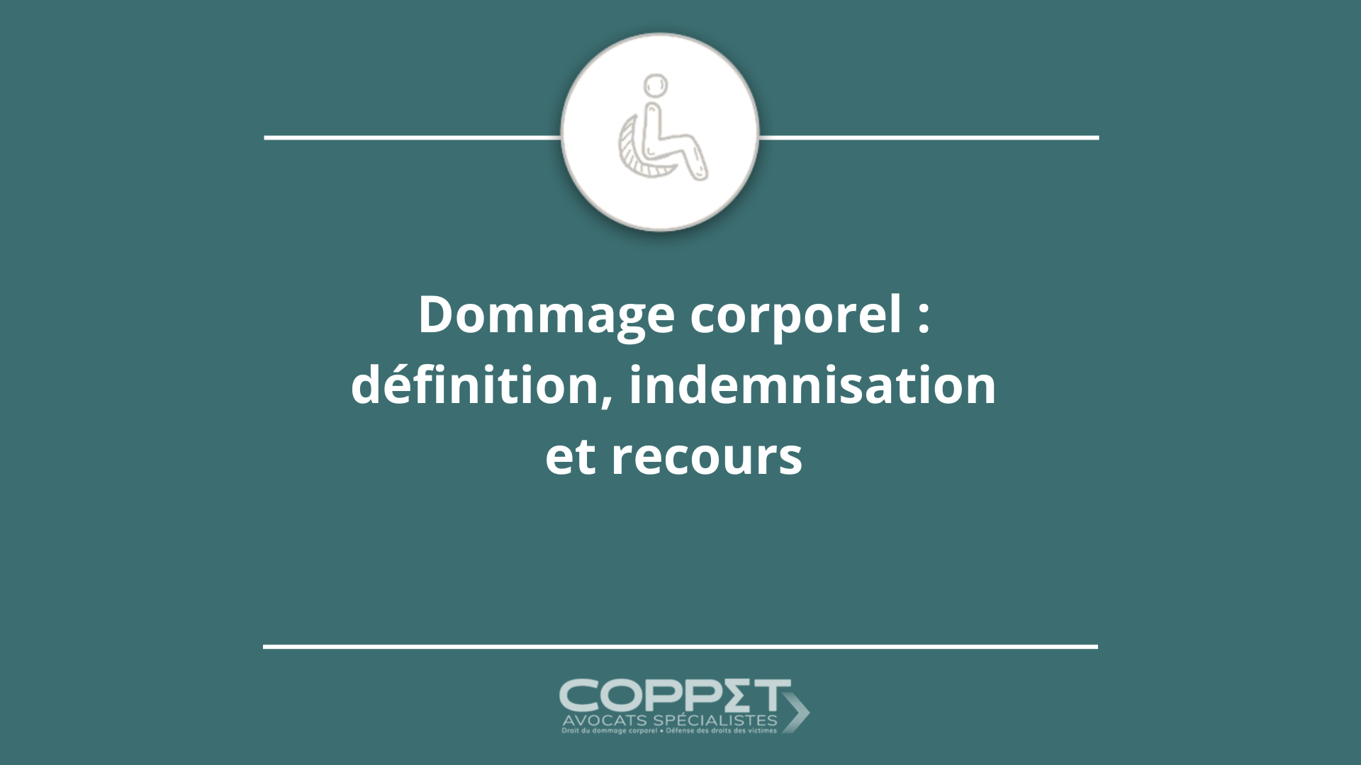 Dommage corporel – définition indemnisation et recours – Coppet Avocats 1920x1080 dommage corporel définition indemnisation et recours