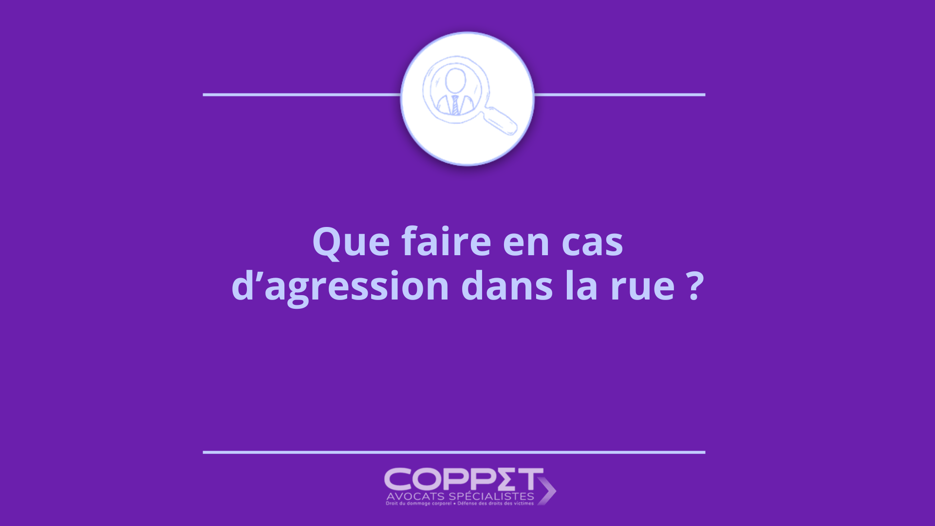 Que faire en cas d’agression dans la rue ? Coppet Avocats Que faire en cas d'agression dans la rue ? Coppet Avocats