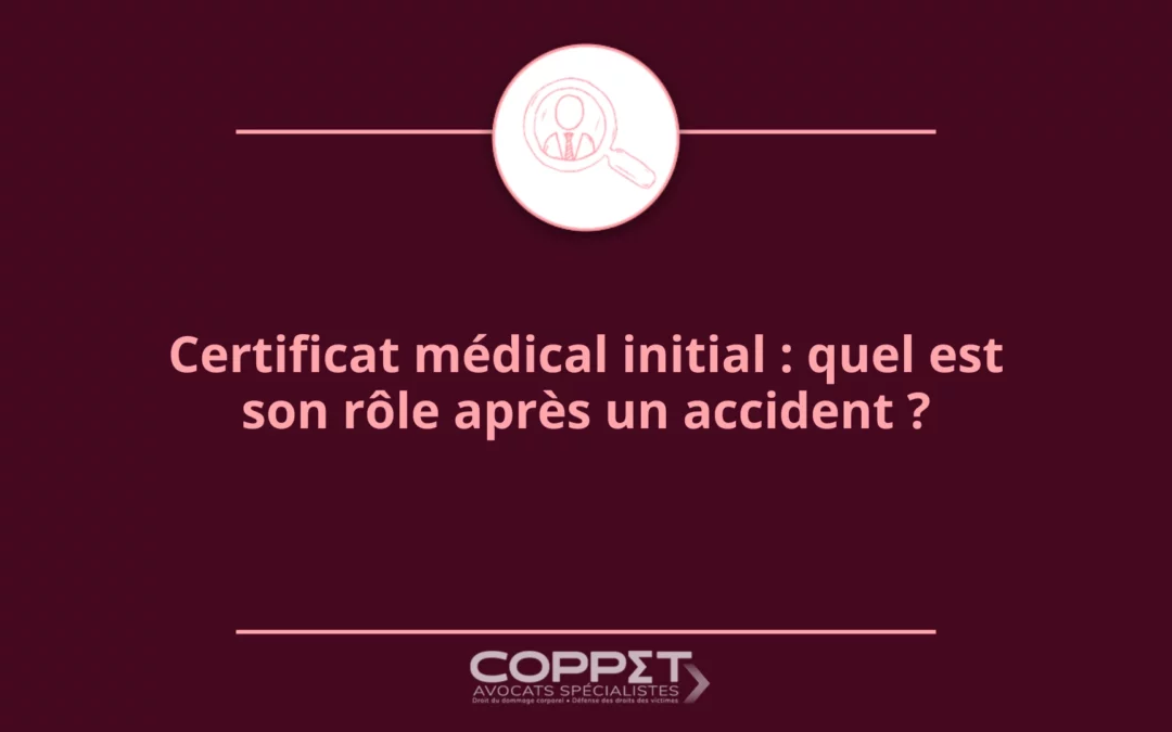 Certificat médical initial : quel est son rôle après un accident ?