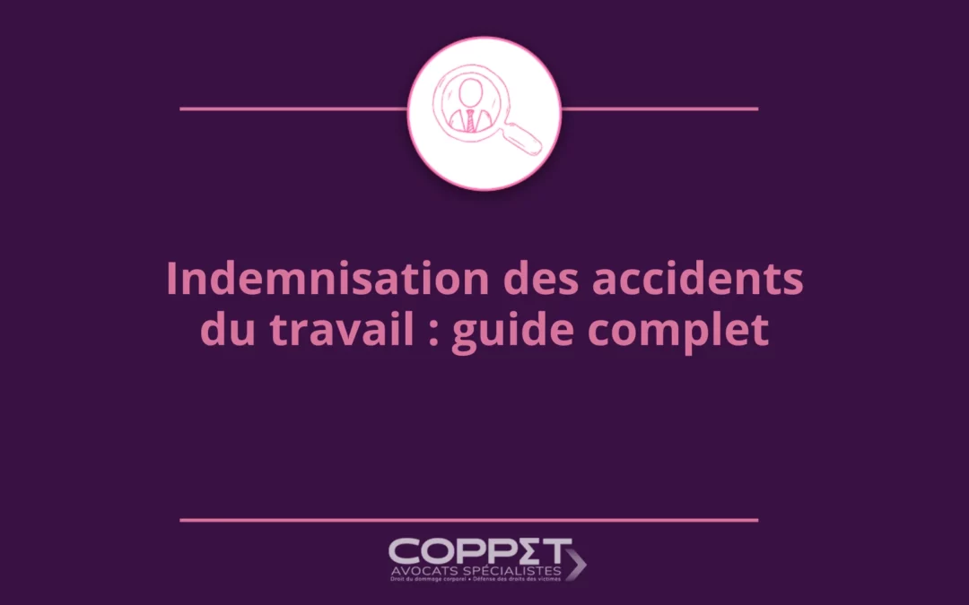 Indemnisation des accidents du travail : guide complet