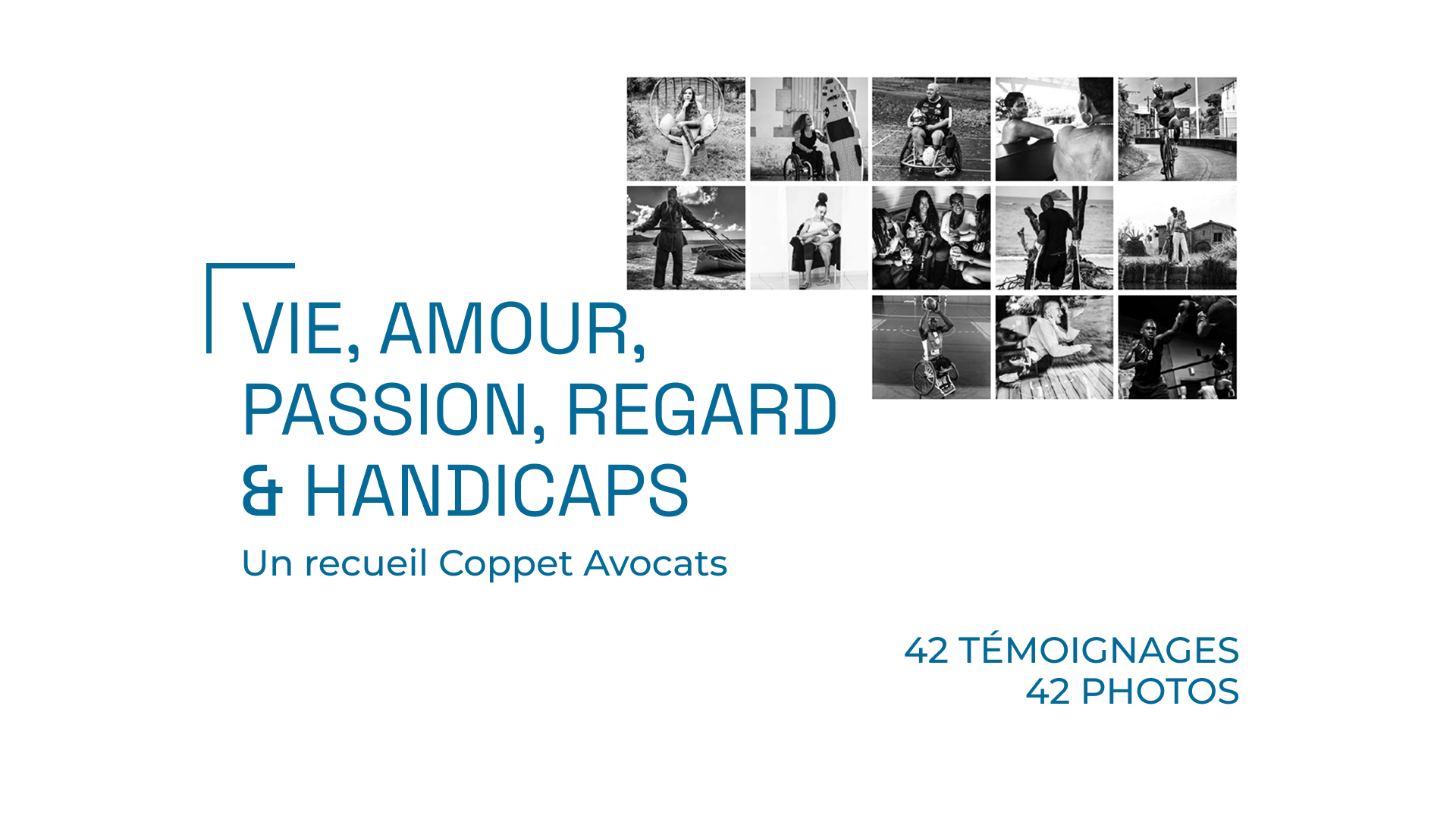 42 témoignages, 42 photos – Coppet Avocats, 2026 vie amour passion regard handicaps 1920x1080
