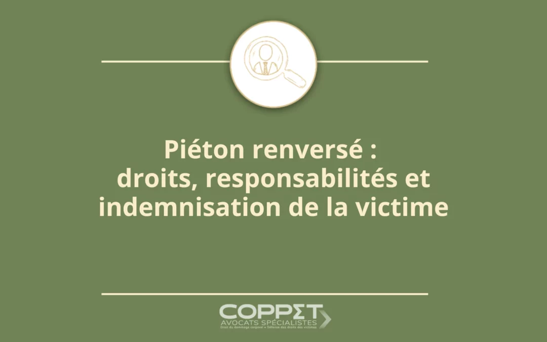 Piéton renversé : droits, responsabilités et indemnisation de la victime