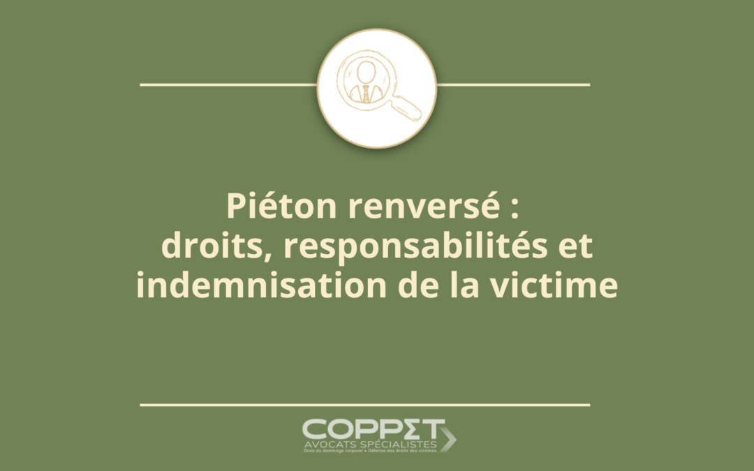 Piéton renversé : droits, responsabilités et indemnisation de la victime