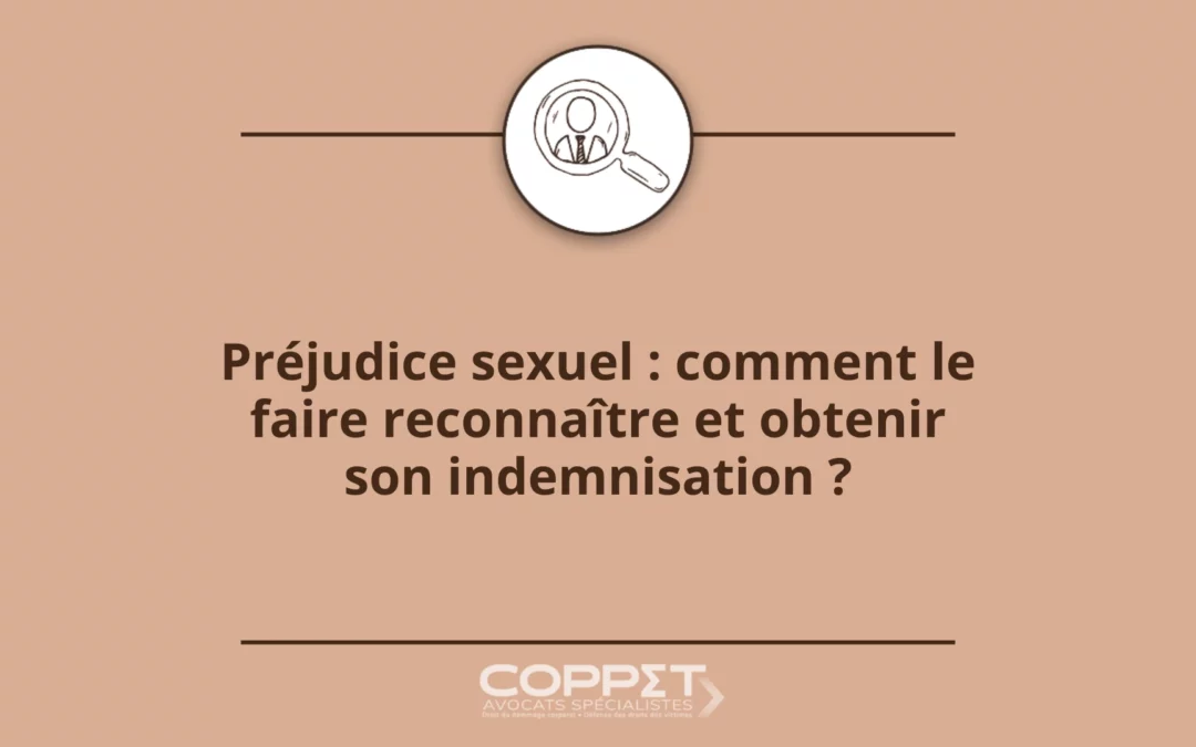 Préjudice sexuel : comment le faire reconnaître et obtenir son indemnisation ?