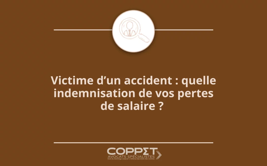 Victime d’un accident : quelle indemnisation de vos pertes de salaire ?